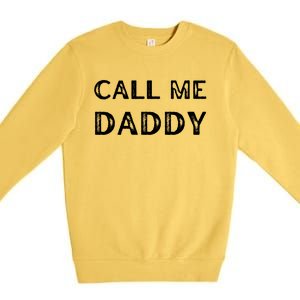 Call Me Daddy Gift Premium Crewneck Sweatshirt