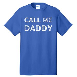 Call Me Daddy Gift Tall T-Shirt