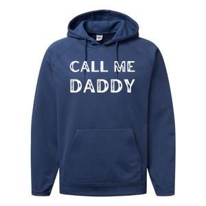 Call Me Daddy Gift Performance Fleece Hoodie