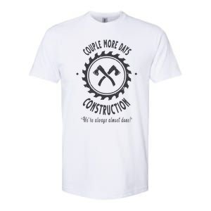 Couple More Days Construction We’re Always Almost Done Softstyle CVC T-Shirt