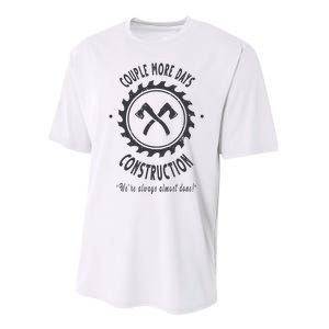 Couple More Days Construction We’re Always Almost Done Performance Sprint T-Shirt