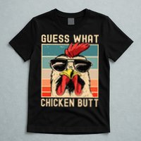 Chicken Meme Design Guess What Chicken Butt T-Shirt