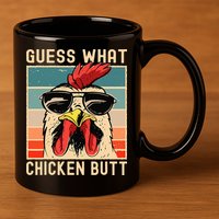 Chicken Meme Design Guess What Chicken Butt 11oz C Handle Ceramic Mug
