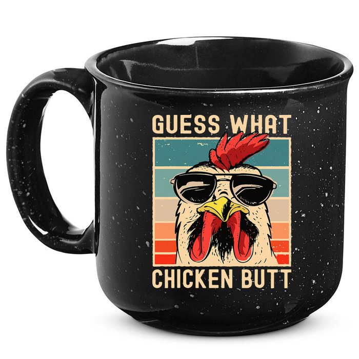 Chicken Meme Design Guess What Chicken Butt 15oz Campfire Ceramic Mug
