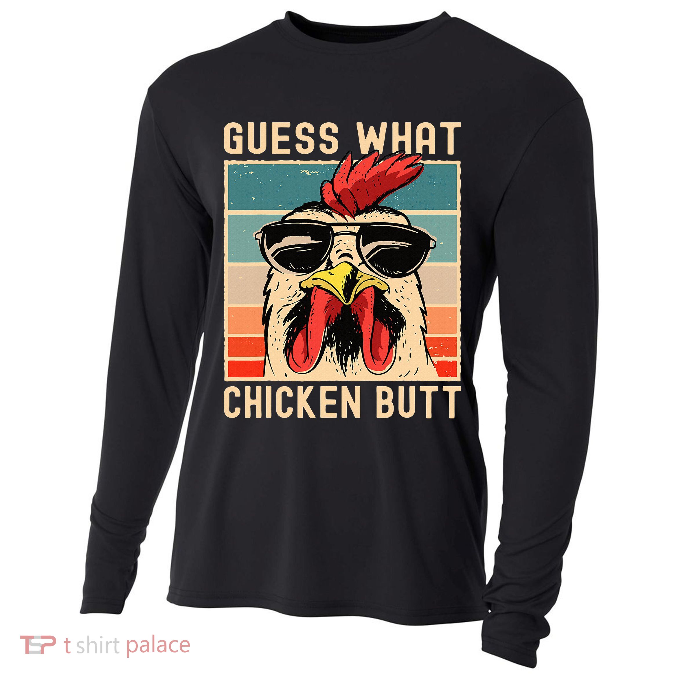 Chicken Meme Design Guess What Chicken Butt Cooling Performance Long Sleeve Crew
