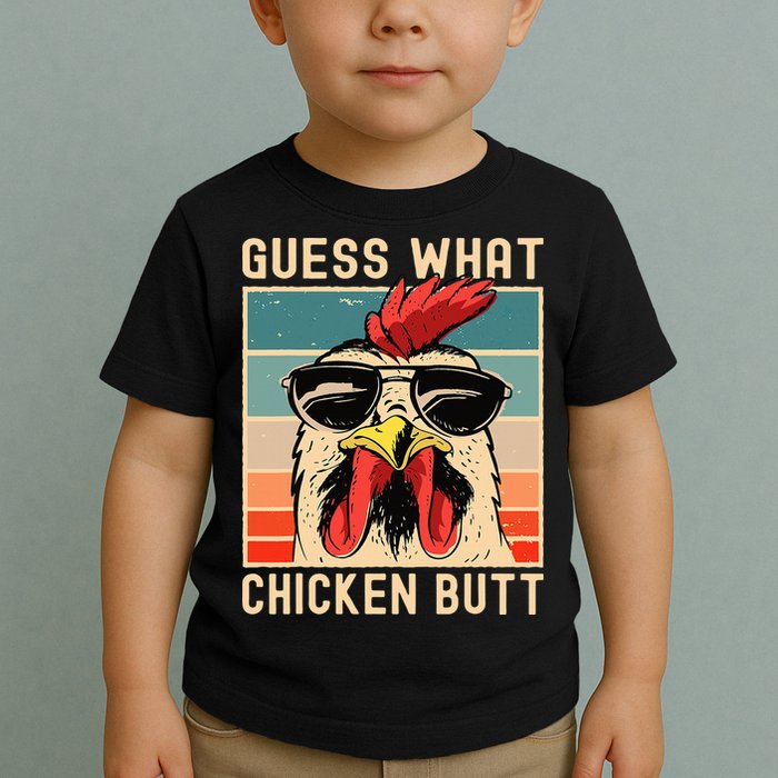 Chicken Meme Design Guess What Chicken Butt Toddler T-Shirt