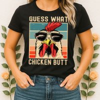 Chicken Meme Design Guess What Chicken Butt Womens T-Shirt