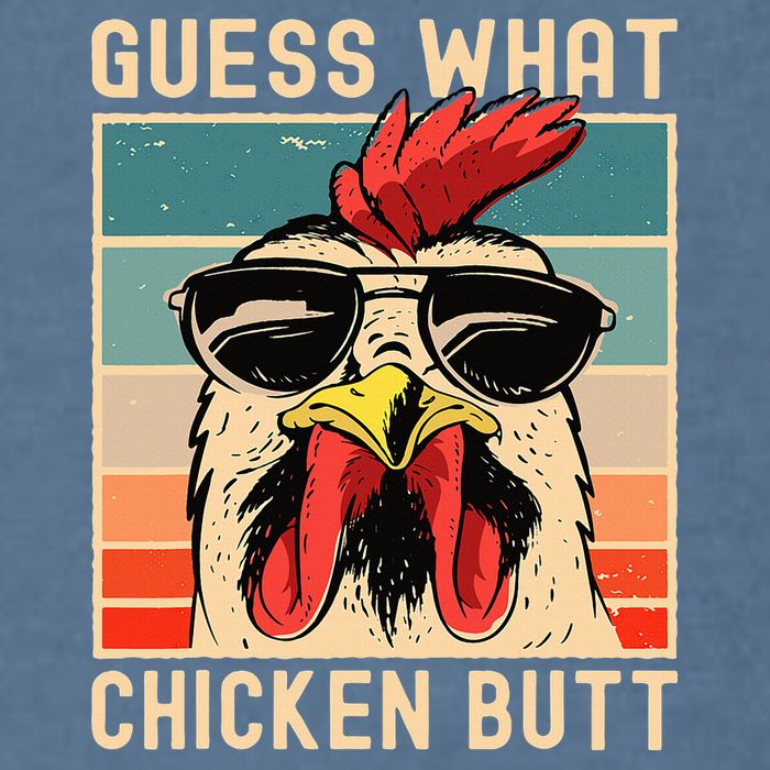 Chicken Meme Design Guess What Chicken Butt Garment-Dyed Sweatshirt