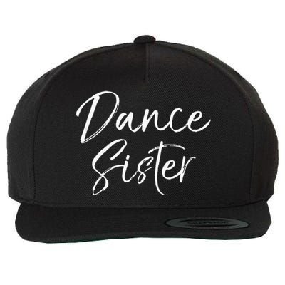 Cute Matching Dancing Quote Gift From Brother Dance Sister Wool Snapback Cap