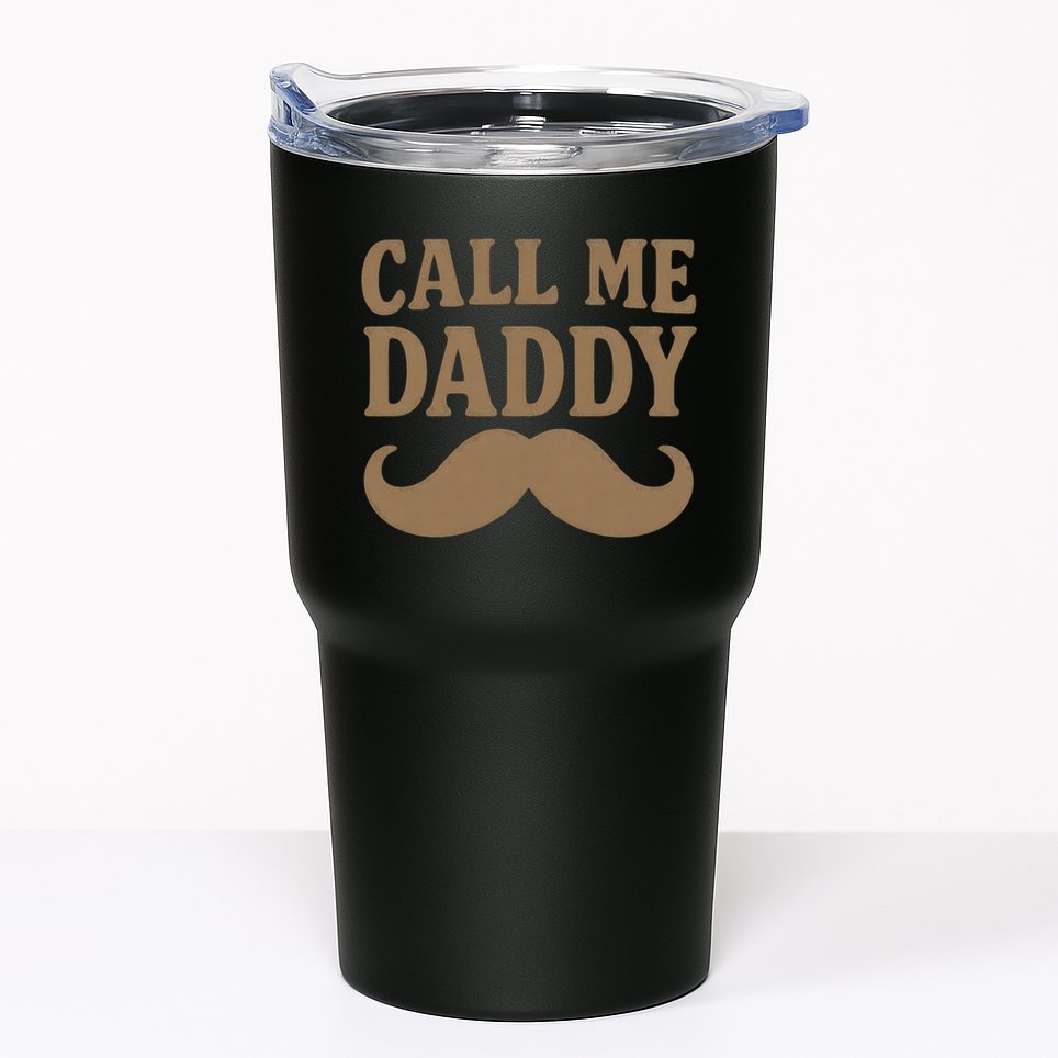 Call Me Daddy - Perfect Father's Day Gift Tumbler