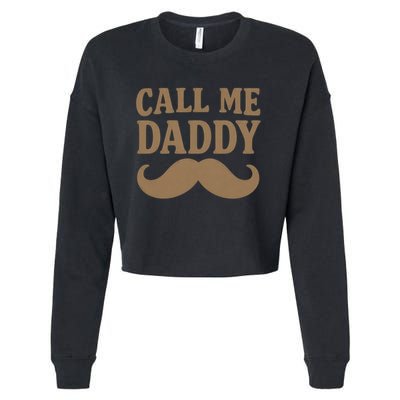 Call Me Daddy - Perfect Father's Day Gift Cropped Pullover Crew