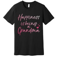 Cute MotherS Day Gift Happiness Is Being A Grandma Premium T-Shirt