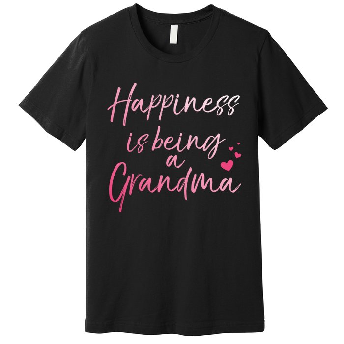 Cute MotherS Day Gift Happiness Is Being A Grandma Premium T-Shirt