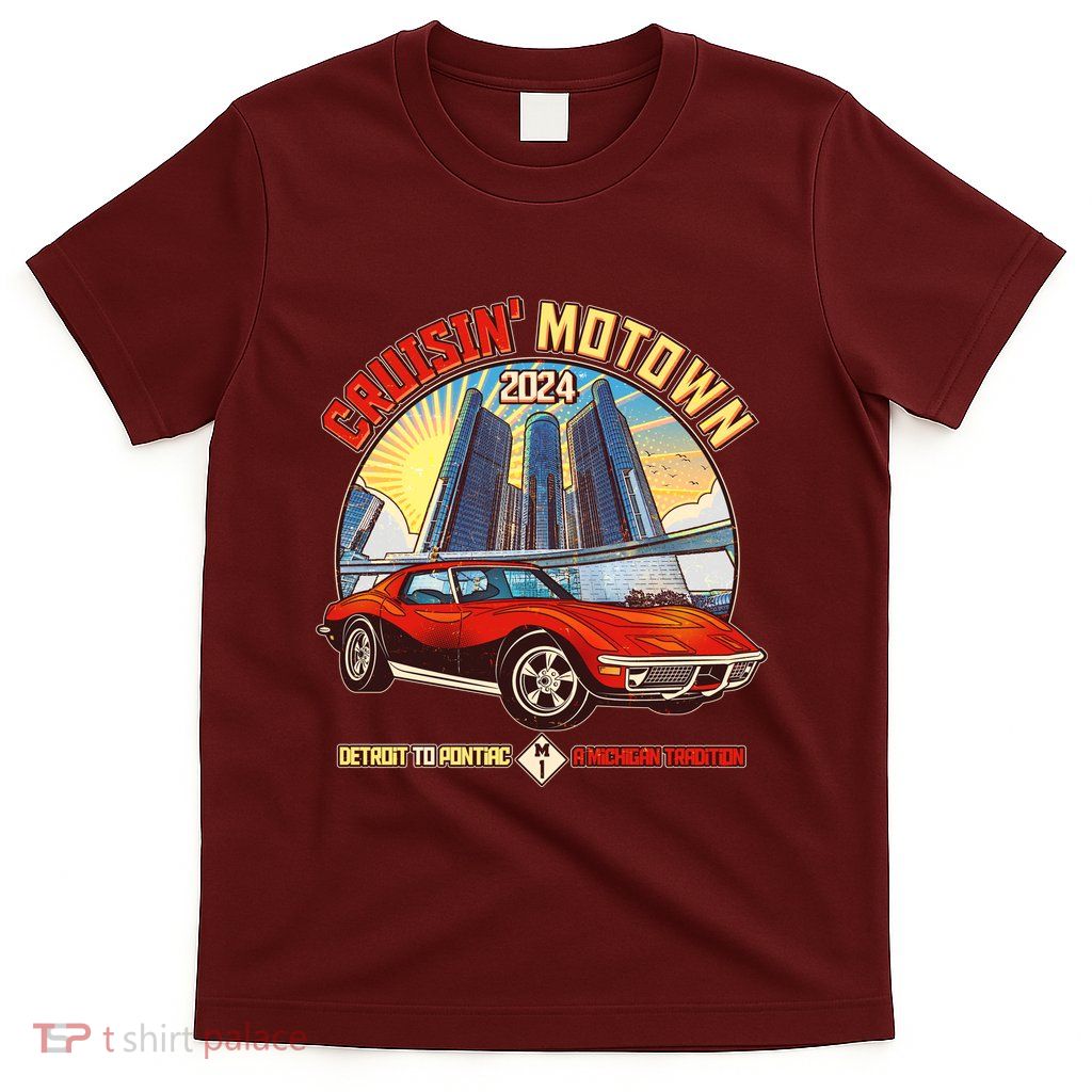 Cruisin Motown Detroit To Pontiac A Michigan Tradition T-Shirt