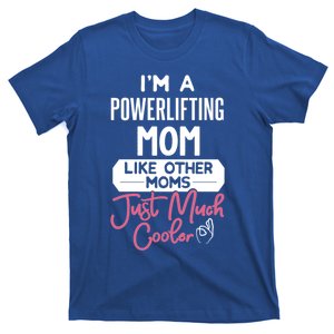 Cool Mothers Day Powerlifting Mom Gift T-Shirt