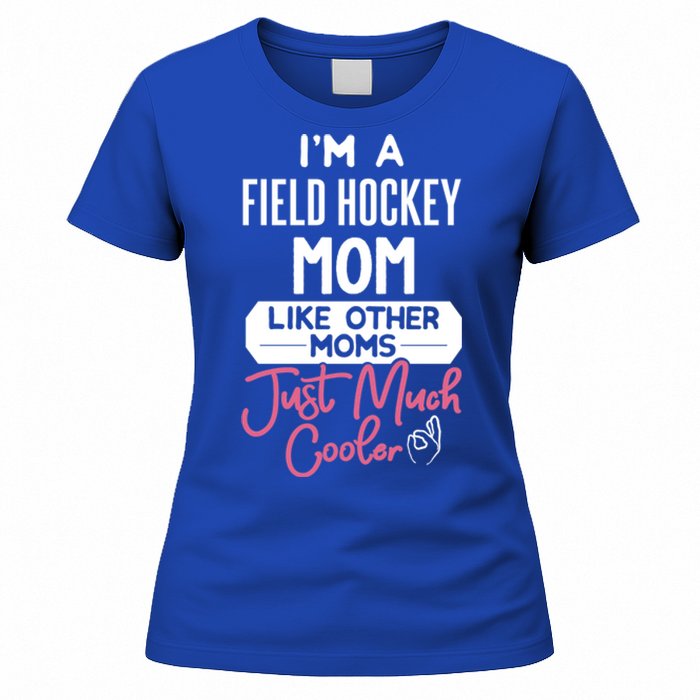 Cool Mothers Day Design Field Hockey Mom Great Gift Women's T-Shirt