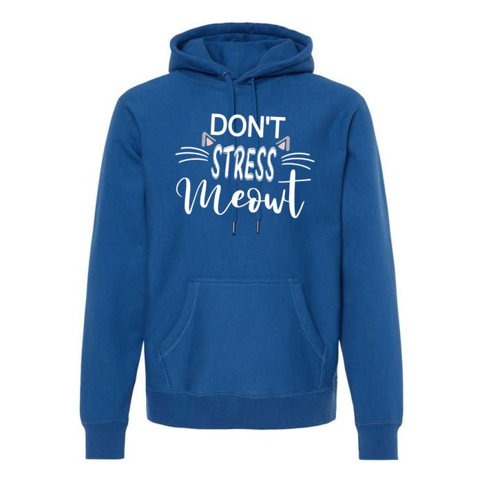 Cat Mom Dad Dont Stress Meowt Funny Kitty Kitten Lover Great Gift Premium Hoodie