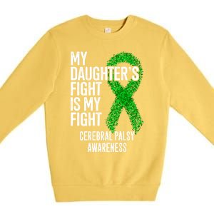 Cp My Daughter's Fight Is My Fight Cerebral Palsy Awareness Cute Gift Premium Crewneck Sweatshirt