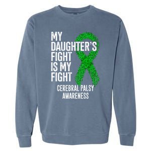 Cp My Daughter's Fight Is My Fight Cerebral Palsy Awareness Cute Gift Garment-Dyed Sweatshirt