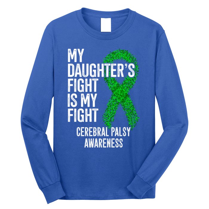 Cp My Daughter's Fight Is My Fight Cerebral Palsy Awareness Cute Gift Long Sleeve Shirt