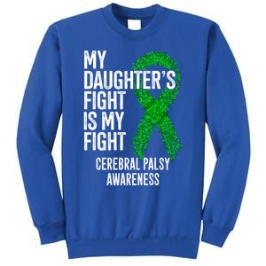 Cp My Daughter's Fight Is My Fight Cerebral Palsy Awareness Cute Gift Sweatshirt