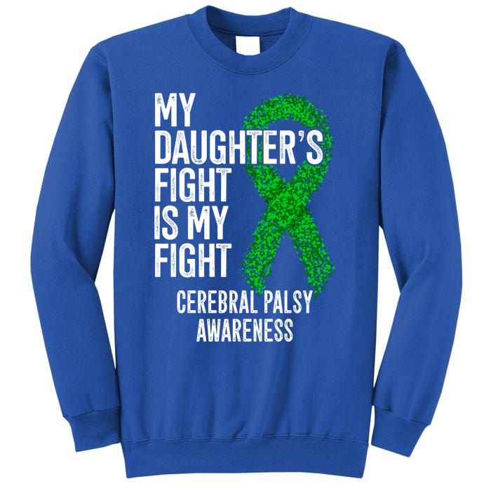 Cp My Daughter's Fight Is My Fight Cerebral Palsy Awareness Cute Gift Sweatshirt