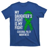 Cp My Daughter's Fight Is My Fight Cerebral Palsy Awareness Cute Gift T-Shirt