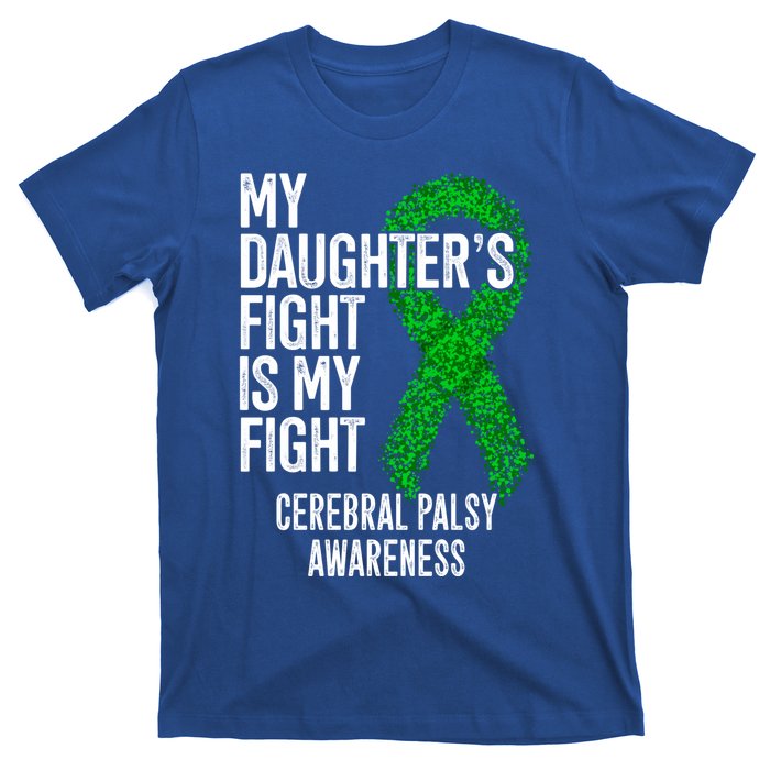 Cp My Daughter's Fight Is My Fight Cerebral Palsy Awareness Cute Gift T-Shirt