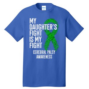 Cp My Daughter's Fight Is My Fight Cerebral Palsy Awareness Cute Gift Tall T-Shirt