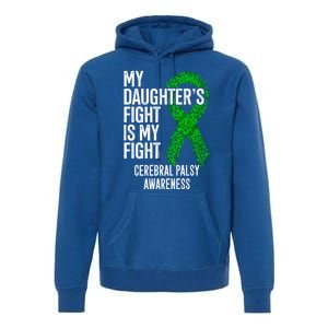 Cp My Daughter's Fight Is My Fight Cerebral Palsy Awareness Cute Gift Premium Hoodie