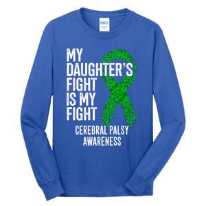 Cp My Daughter's Fight Is My Fight Cerebral Palsy Awareness Cute Gift Tall Long Sleeve T-Shirt