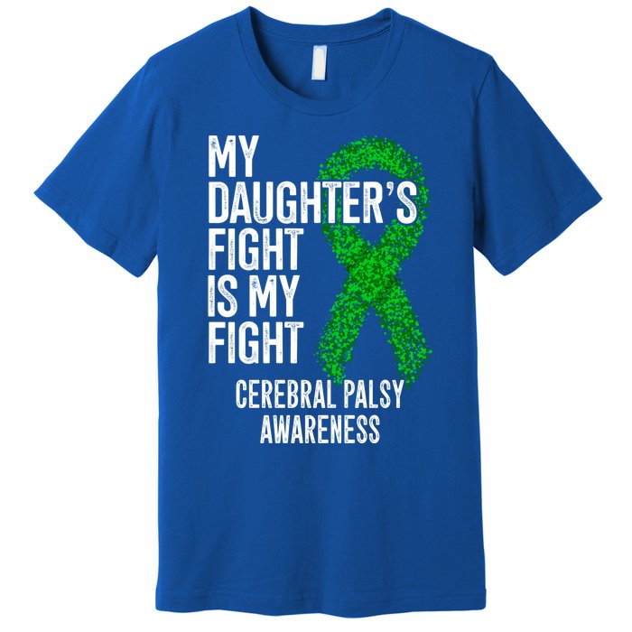 Cp My Daughter's Fight Is My Fight Cerebral Palsy Awareness Cute Gift Premium T-Shirt