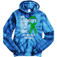 Cp My Daughter's Fight Is My Fight Cerebral Palsy Awareness Cute Gift Tie Dye Hoodie