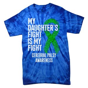 Cp My Daughter's Fight Is My Fight Cerebral Palsy Awareness Cute Gift Tie-Dye T-Shirt