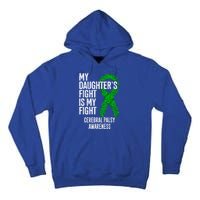 Cp My Daughter's Fight Is My Fight Cerebral Palsy Awareness Cute Gift Tall Hoodie