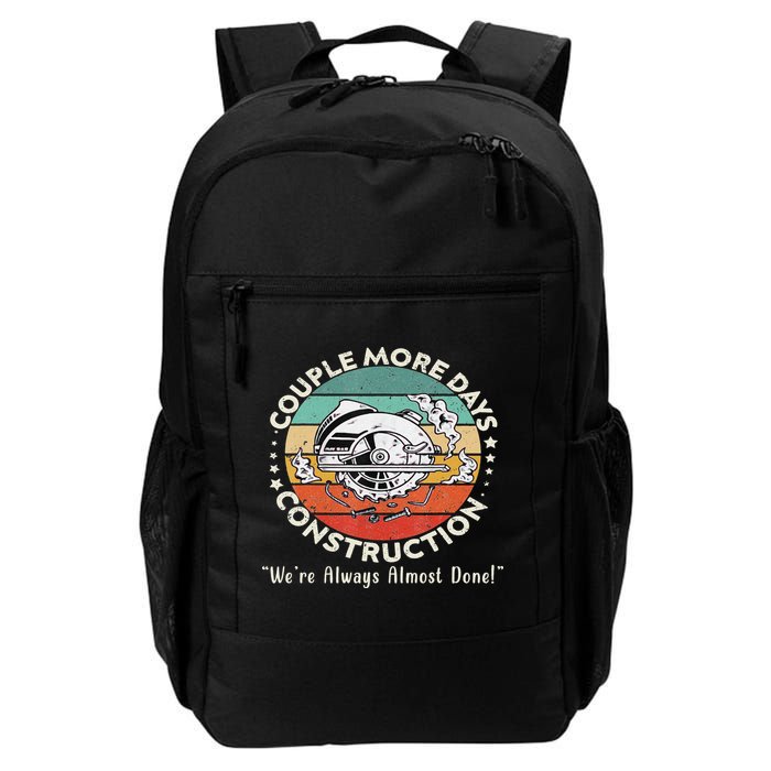 Couple More Days Construction We’re Always Almost Done Daily Commute Backpack