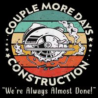 Couple More Days Construction We’re Always Almost Done Daily Commute Backpack