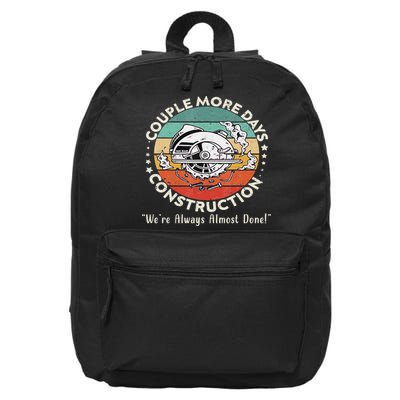 Couple More Days Construction We’re Always Almost Done 16 in Basic Backpack