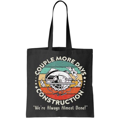 Couple More Days Construction We’re Always Almost Done Bag