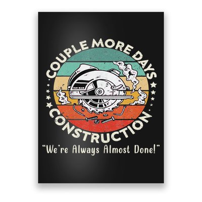 Couple More Days Construction We’re Always Almost Done Poster