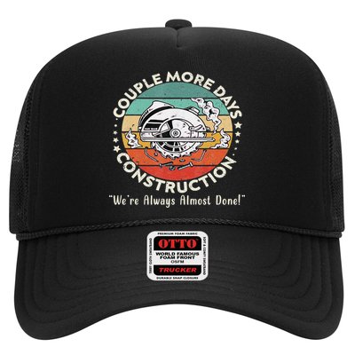 Couple More Days Construction We’re Always Almost Done Trucker Hat