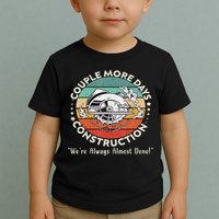 Couple More Days Construction We’re Always Almost Done Toddler T-Shirt