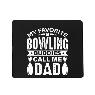 Call Me Dad Favorite Bowling Buddies Funny Mousepad