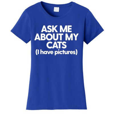 Cat Mom Dad Cat Lady Funny Kitty Cats Ask Me About My Cats Cute Gift Women's T-Shirt