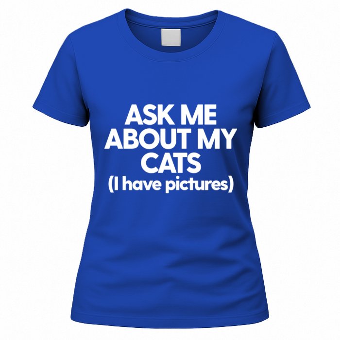 Cat Mom Dad Cat Lady Funny Kitty Cats Ask Me About My Cats Cute Gift Women's T-Shirt