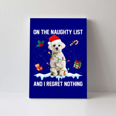 Christmas Maltese Dog Naughty List And I Regret Nothing Xmas Cute Gift Canvas