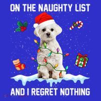 Christmas Maltese Dog Naughty List And I Regret Nothing Xmas Cute Gift 16 in Basic Backpack