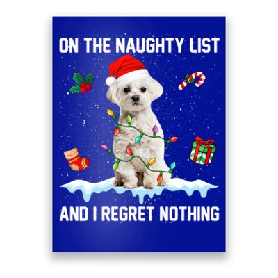 Christmas Maltese Dog Naughty List And I Regret Nothing Xmas Cute Gift Poster