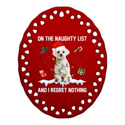 Christmas Maltese Dog Naughty List And I Regret Nothing Xmas Cute Gift Ceramic Oval Ornament