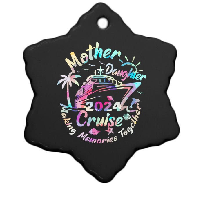 Cruise Mother Daughter Trip 2024 Funny Mom Daughter Vacation Ceramic Star Ornament